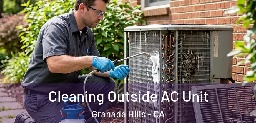  Cleaning Outside AC Unit Granada Hills - CA