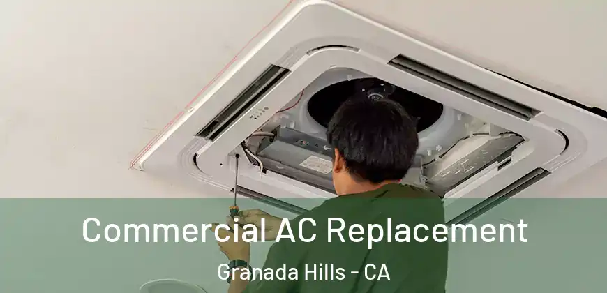 Commercial AC Replacement Granada Hills - CA