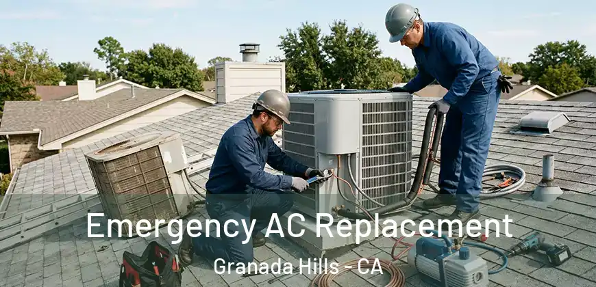  Emergency AC Replacement Granada Hills - CA