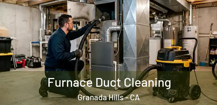 Furnace Duct Cleaning Granada Hills - CA