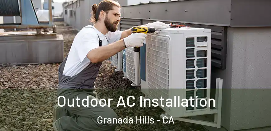 Outdoor AC Installation Granada Hills - CA
